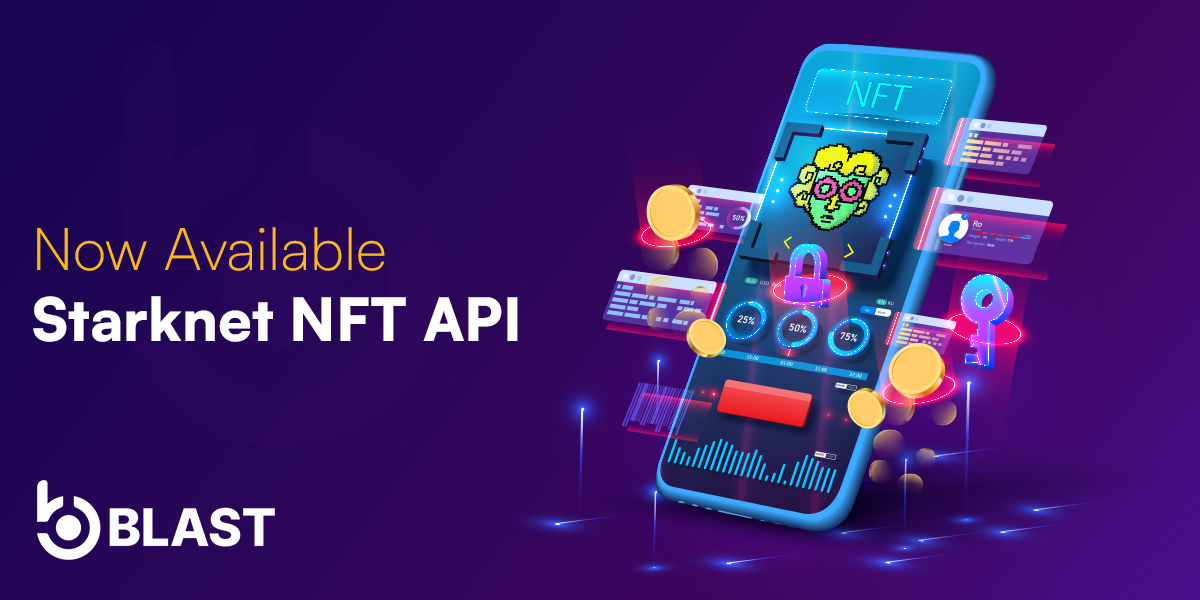 Introducing the Blast NFT APIs for Starknet