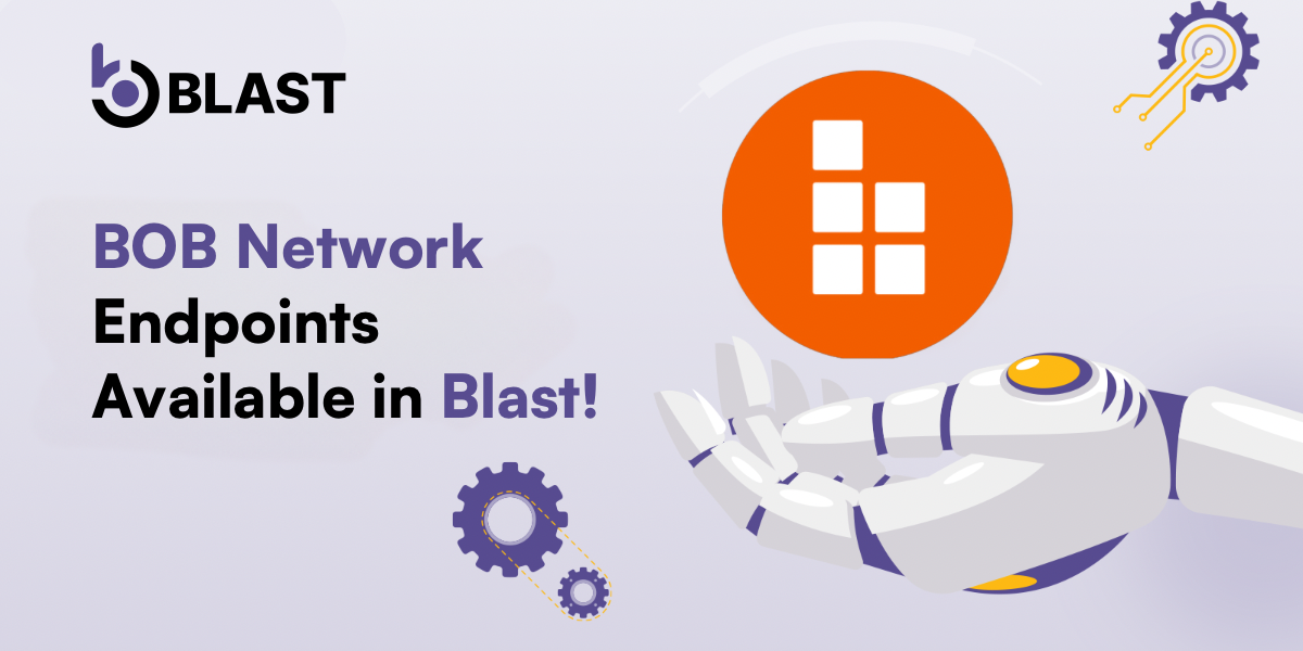 BOB Endpoints are Available in Blast - Blast Blog