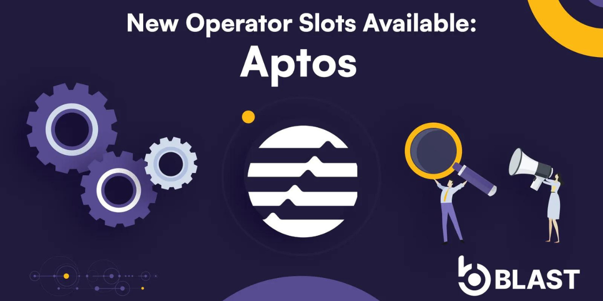 Blast Opens Up New Node Operator Slots for Aptos