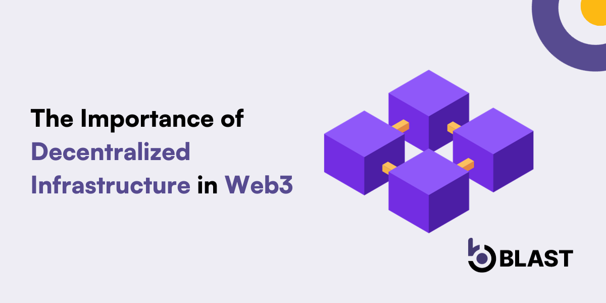 The importance of Decentralized Infrastructure in Web3